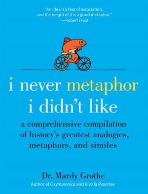 Cover of the book I Never Metaphor I Didn't Like by Ron Suskind