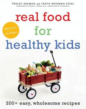 Cover of the book Real Food for Healthy Kids by Kathryn Casey