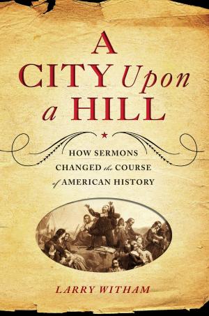 Cover of the book A City Upon a Hill by Brian L. Weiss, Amy E. Weiss