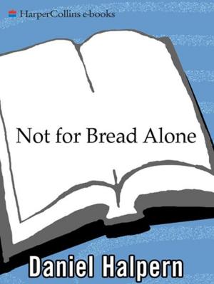 Cover of the book Not for Bread Alone by Tony Hillerman