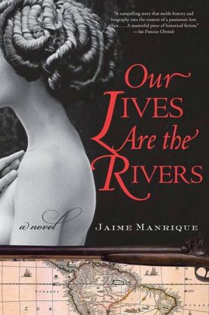 Cover of the book Our Lives Are the Rivers by Cathy Maxwell