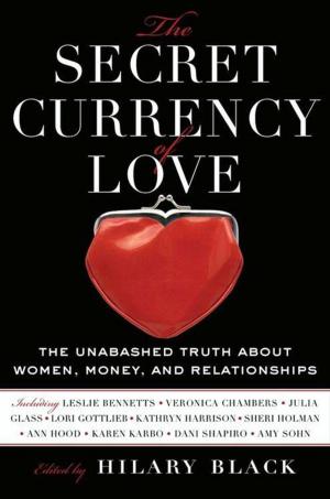 Cover of the book The Secret Currency of Love by E. Steven Newby
