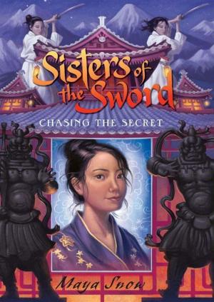 Cover of the book Sisters of the Sword 2: Chasing the Secret by Andrew Jacobson, Adam Jay Epstein