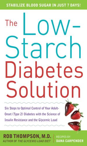 Cover of the book The Low-Starch Diabetes Solution: Six Steps to Optimal Control of Your Adult-Onset (Type 2) Diabetes by Eugene J. Hameroff