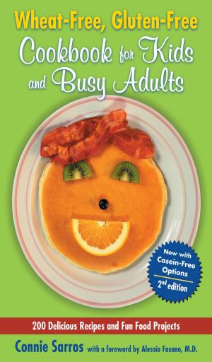 Cover of the book Wheat-Free, Gluten-Free Cookbook for Kids and Busy Adults, Second Edition by Tay Vaughan