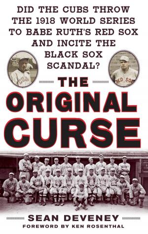 Cover of the book The Original Curse: Did the Cubs Throw the 1918 World Series to Babe Ruth's Red Sox and Incite the Black Sox Scandal? by Karen C. Carroll, Janet S. Butel, Stephen A. Morse