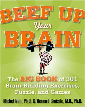 Cover of Beef Up Your Brain: The Big Book of 301 Brain-Building Exercises, Puzzles and Games!
