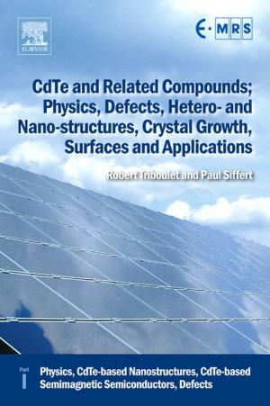 Cover of the book CdTe and Related Compounds; Physics, Defects, Hetero- and Nano-structures, Crystal Growth, Surfaces and Applications by Stuart J. Ferguson, Rodney Hebels