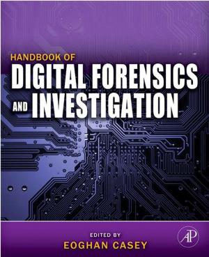 Cover of the book Handbook of Digital Forensics and Investigation by Daniela Nunes, Ana Pimentel, Lidia Santos, Pedro Barquinha, Luis Pereira, Elvira Fortunato, Rodrigo Martins