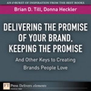 Cover of the book Delivering the Promise of Your Brand by Dr. Ann Marie Gorczyca, DMD, MPH, MS