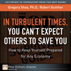 Cover of the book Turbulent Times, You Can¿t Expect Others to Save You, In by Sayed Hashimi, William Bartholomew