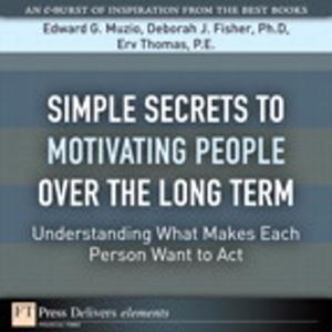 Cover of the book Simple Secrets to Motivating People Over the Long Term by Juliette Powell