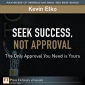 Cover of the book Seek Success, Not Approval by Gabriel Biderman, Tim Cooper