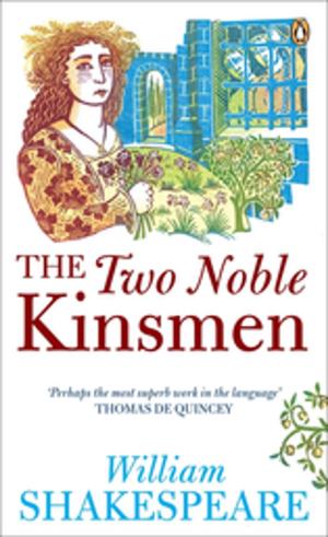 Cover of the book The Two Noble Kinsmen by Adrian d'Hage