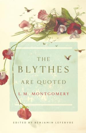 Cover of the book The Blythes Are Quoted by The Toronto Star