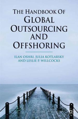 Cover of the book The Handbook of Global Outsourcing and Offshoring by Dr Dimitris N. Chorafas