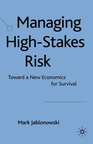 Cover of the book Managing High-Stakes Risk by Roberto Merrill, Daniel Weinstock