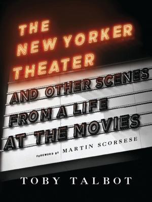 Cover of the book The New Yorker Theater and Other Scenes from a Life at the Movies by Frederick Opie