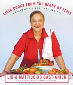 Book cover of Lidia Cooks from the Heart of Italy