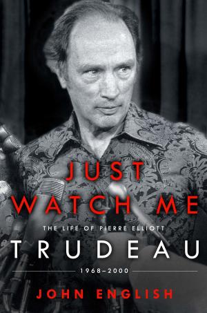 Cover of the book Just Watch Me by John English