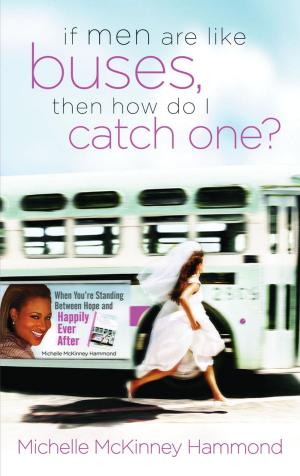 Cover of the book If Men Are Like Buses, Then How Do I Catch One? by Karen Ball