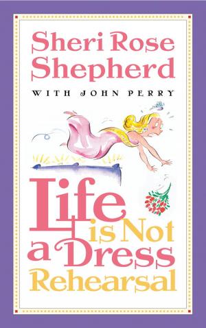 Book cover of Life is Not a Dress Rehearsal