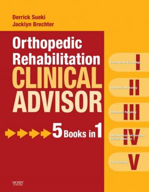 Cover of the book Orthopedic Rehabilitation Clinical Advisor - E-Book by Bruce W. Long, MS, RT(R)(CV), FASRT, Eugene D. Frank, MA, RT(R), FASRT, FAEIRS, Ruth Ann Ehrlich, RT(R)