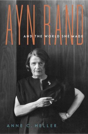 Cover of the book Ayn Rand and the World She Made by Leigh Montville