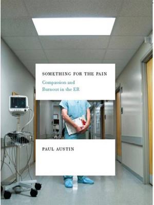 Cover of the book Something for the Pain: Compassion and Burnout in the ER by David Ignatius
