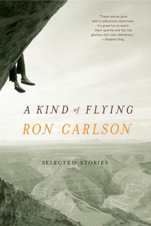 bigCover of the book A Kind of Flying: Selected Stories by 