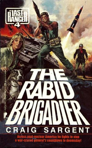 Cover of the book Last Ranger: The Rabid Brigadier - Book #4 by Kabir Sehgal