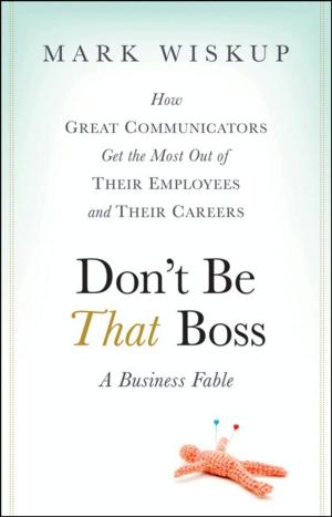Cover of the book Don't Be That Boss by Jeremy P. T. Ward, Roger W. A. Linden