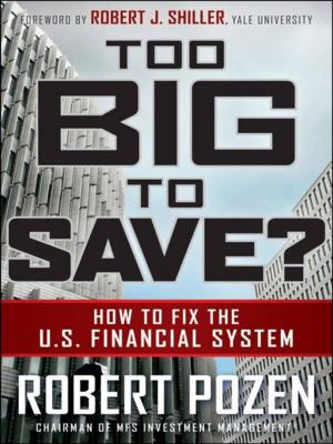 Cover of the book Too Big to Save? How to Fix the U.S. Financial System by Michael P. Leiter, Christina Maslach
