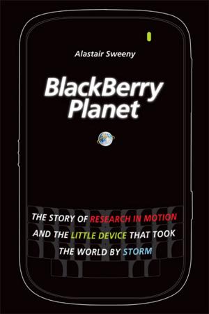Cover of the book BlackBerry Planet by Pranay Gupta, Sven R. Skallsjo, Bing Li