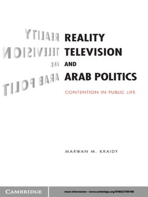 Cover of the book Reality Television and Arab Politics by Cees Oomens, Marcel Brekelmans, Sandra Loerakker, Frank Baaijens