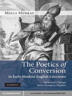 Book cover of The Poetics of Conversion in Early Modern English Literature