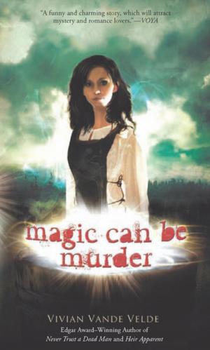 Cover of the book Magic Can Be Murder by Michelle Isenhoff