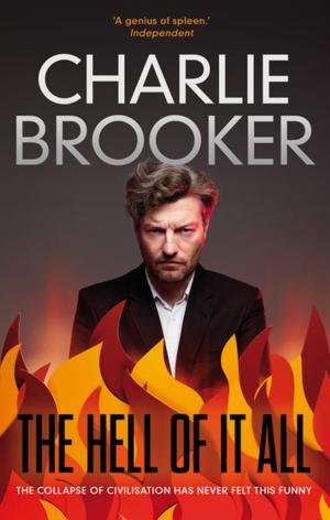 Cover of the book The Hell of it All by Charlie Brooker