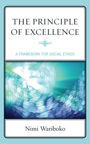 Cover of the book The Principle of Excellence by Judy K. C. Bentley, Sarah Conrad, Amber E. George, Scott Hurley, Aryn Lisitza, John Lupinacci, Mary Ward Lupinacci, Anthony J. Nocella II, Sean Parson, David Pellow, Sarah Roberts-Cady, J. L. Schatz, Gregor Wolbring