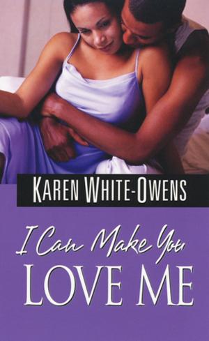 Cover of the book I Can Make You Love Me by Evelyn Everett-green