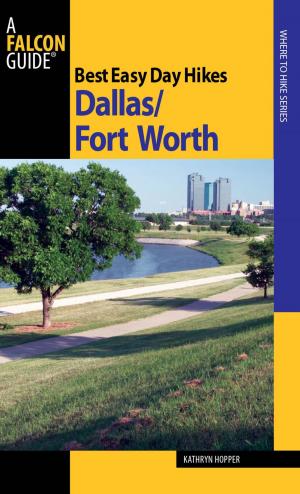 Cover of the book Best Easy Day Hikes Dallas/Fort Worth by Kelley Roark, Stuart Carroll