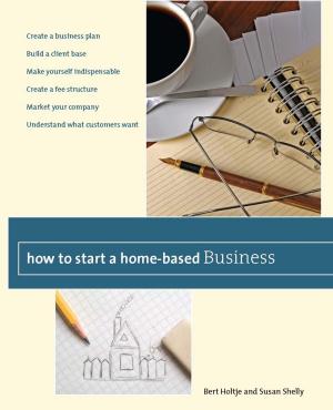 Cover of the book How to Start a Home-Based Business by Andrea Marks Dr Carneiro, Roz Marks