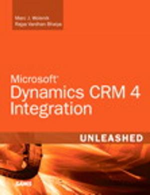 Cover of the book Microsoft Dynamics CRM 4 Integration Unleashed by Mario Cardinal
