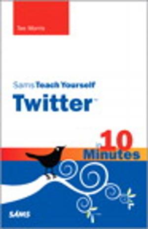 Cover of the book Sams Teach Yourself Twitter in 10 Minutes by Wayne Kao, Jeff Huang