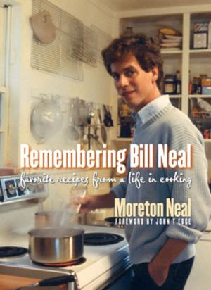 Cover of the book Remembering Bill Neal by Bill Finch, Beth Maynor Young, Rhett Johnson, John C. Hall