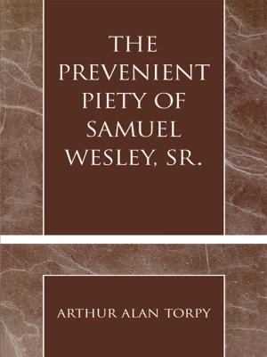 Cover of the book The Prevenient Piety of Samuel Wesley, Sr. by Michael J. Pagliaro