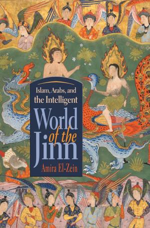 Cover of the book Islam, Arabs, and Intelligent World of the Jinn by Janjira Sombatpoonsiri