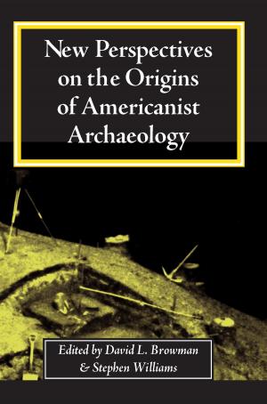 Cover of the book New Perspectives on the Origins of Americanist Archaeology by William Cobb