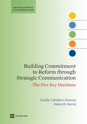 Cover of the book Building Commitment To Reform Through Strategic Communication: The Five Key Decisions by Capobianco, Emanuele; Naidu, Veni