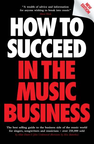 Cover of the book How To Succeed In The Music Business by Joel McIver